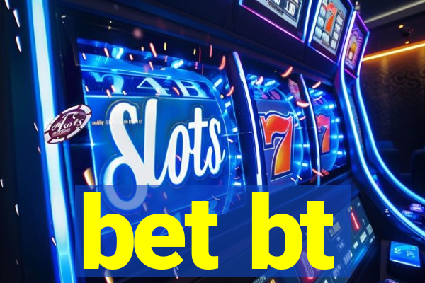 bet bt